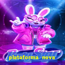 plataforma nova pagando muito hoje